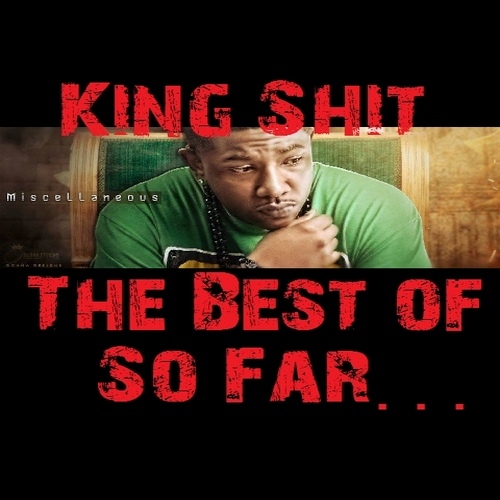 King Sh!t: The Best Of Miscellaneous @miscdaboss (so Far) Hosted by @YungV865 