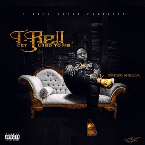 t-rell_get_used_to_me-front